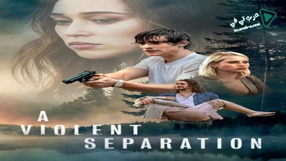 فيلم A Violent Separation 2019 مترجم