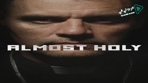 فيلم Almost Holy 2015 مترجم