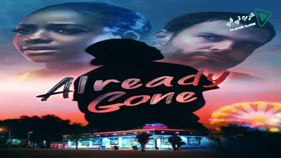 فيلم Already Gone 2019 مترجم
