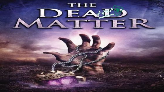 فيلم The Dead Matter 2010 مترجم