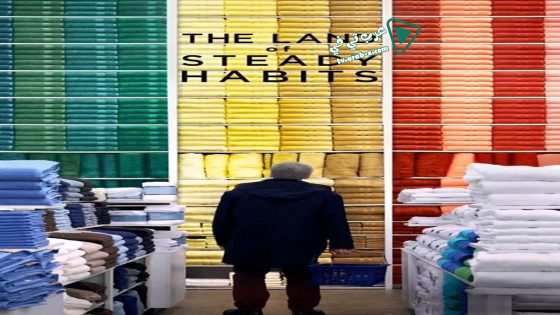 فيلم The Land of Steady Habits 2018 مترجم