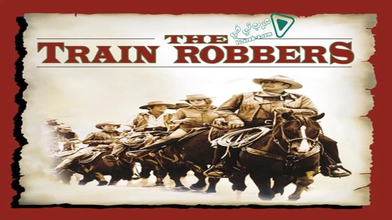 فيلم The Train Robbers 1973 مترجم